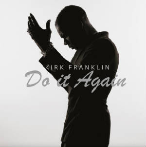 KirkFranklin_DoItAgain.jpg